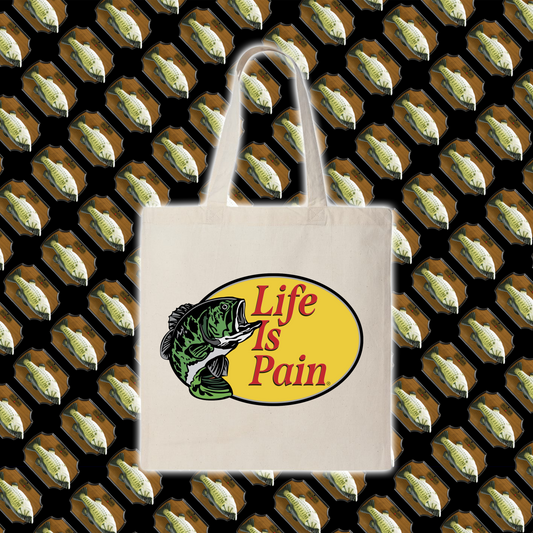 LIFE IS PAIN Tote Bag